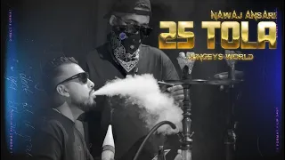 Nawaj Ansari  -  25 TOLA  [Official Music Video]