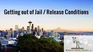 Getting out of Jail | Release Conditions | A Criminal Defense Attorney's Prospective