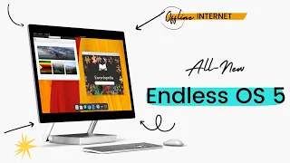 Endless OS 5 : THIS Will Blow Your Mind! (OFFLINE INTERNET)
