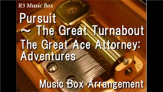 Pursuit ~ The Great Turnabout/The Great Ace Attorney: Adventures [Music Box]