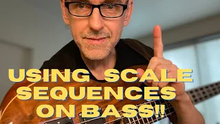 Using Scale Sequences on Bass!