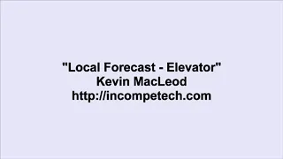 Kevin MacLeod: Local Forecast - Elevator (10 Hours)