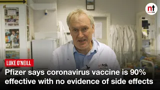 Pfizer says coronavirus vaccine is 90% effective: Luke O'Neill's COVID-19 Update