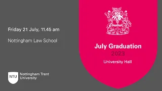11.45am - Ceremony 37: Nottingham Law School - NTU Graduation July 2023