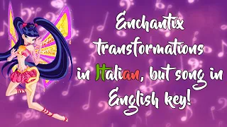 Winx Club | Some Enchantix transformations + group 3x23 in Italian, but song in English key! [4K]