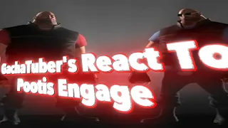 GachaTuber's React To Pootis Engage