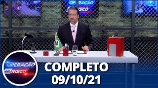 Operação de Risco (09/10/21) | Completo