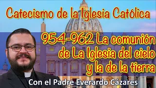 954-962 La comunión entre la Iglesia del cielo y la de la tierra