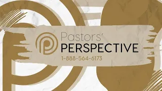 Pastors' Perspective 02/05/2024 | Full Live Stream