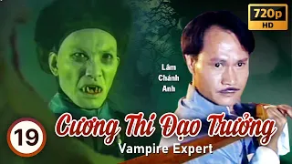 Cương Thi Đạo Trưởng tập 19/30  (tiếng Việt) | Lâm Chánh Anh | Uyển Quỳnh Đan | TVB 1995