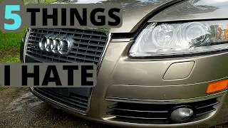 FIVE THINGS I HATE about my Audi ( My neglected Audi A6 4.2 )