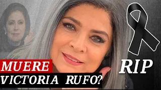 Pierde la vida Victoria Rufo a los 60 (Desmintiendo el Rumor que a propagado el internet y las redes
