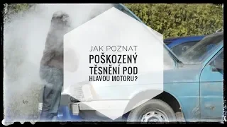 Prasklé těsnění pod hlavu,jak poznáte?