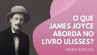 UNIRIO Explica: James Joyce