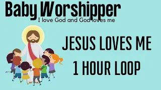 Jesus Loves Me - 1 Hour Loop