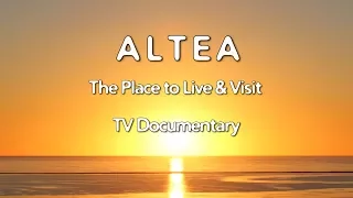 Altea Costa Blanca Movie TV Documentary 2017 The Place To Live & Visit (35 min)