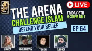 The Arena | Challenge Islam | Defend your Beliefs - Episode 64