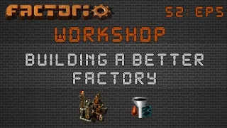 Factorio Workshop Season 2 - Building A Better Factory :: Coal Liquefaction Build
