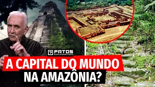 Ratanabá, a cidade perdida na Amazônia e o Caminho de Peabiru