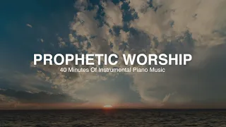 Worship Piano Music | Deep Prayer Instrumental | 40 Minutes Alone With God