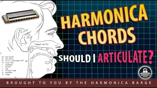 Harmonica Essentials - CHORDS -  Should I articulate??