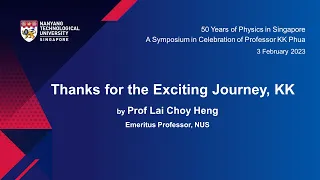 Thanks for the Exciting Journey, KK - Prof Lai Choy Heng