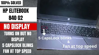 100% Solved! HP Elitebook 840 G2 Turns On but No Display, 5 Capslock Blinks, Fan at Top Speed