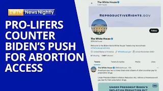 Pro-Life Groups Counter Biden Administration’s Ongoing Push for Abortion Access | EWTN News Nightly