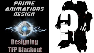 Prime Crossover Episode 8: Designing TFP Blackout