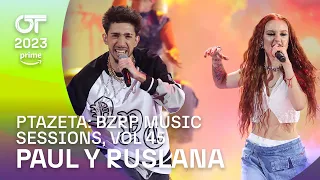 “PTAZETA: BZRP MUSIC SESSIONS, VOL. 45" - RUSLANA y PAUL | Gala 7 | OT 2023
