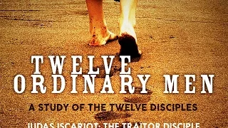 Twelve Ordinary Men: Judas Iscariot