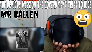 THEY PLAN WORKED PERFECTLY | MR BALLEN - THE DEVIOUS MISSION THE GOVERNMENT TRIED TO HIDE (REACTION)