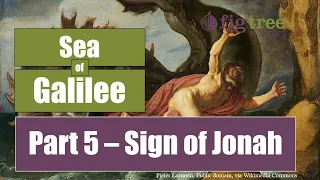 Sign of Jonah - Luke 11:29 - Sea of Galilee (pt. 5 of 21)