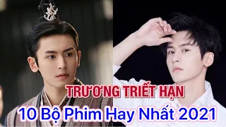 Top 10 Bộ Phim Hay Nhất Của Trương Triết Hạn - Nam Chính Từ Tấn trong Như Ý Phương Phi