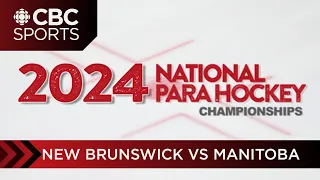 Canadian National Para Hockey Championship: New Brunswick vs Manitoba | CBC Sports