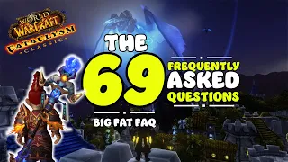 The BIG fat FAQ of Cataclysm Classic | 69 Questions and Answers