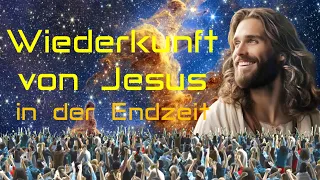 Die Wiederkunft des Herrn & Die vorangehende Zeit ❤️ Jesus offenbart das grosse Johannes Evangelium