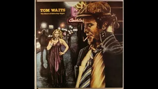 Tom Waits - The Heart of Saturday Night  (Full Album)