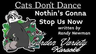 [HD] Cats Don't Dance - Nothing's Gonna Stop Us Now Karaoke