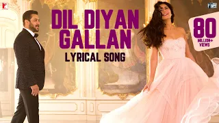 Lyrical | Dil Diyan Gallan Song with Lyrics | Tiger Zinda Hai | Vishal & Shekhar | Irshad Kamil