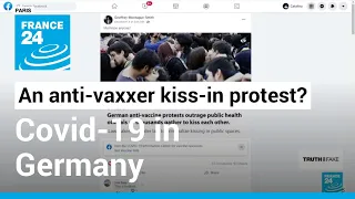 Did anti-vaxxers in Germany stage a huge kiss-in protest? • FRANCE 24 English