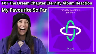 TXT (투모로우바이투게더) The Dream Chapter: Eternity ALBUM REACTION