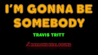 Travis Tritt - I'm Gonna Be Somebody [Karaoke Real Sound]