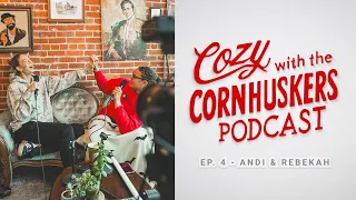MIDDLES TAKE OVER THE POD | Cozy with the Cornhuskers | Ep. 4 - Andi Jackson & Rebekah Allick
