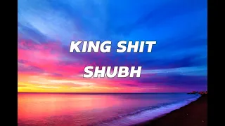 King shit (Lyrics) - Shubh