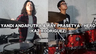 YANDI ANDAPUTRA & RAY PRASETYA - HERO ( KAZ RODRIGUEZ )