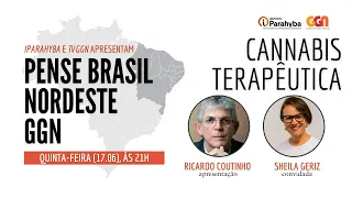 SHEILA GERIZ E RICARDO COUTINHO: CANNABIS TERAPÊUTICA