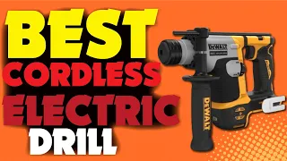 Best Cordless Electric Drill Of 2024