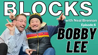 Bobby Lee | The Blocks Podcast w/ Neal Brennan | EPISODE SIX