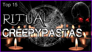 Top 15 Ritual Creepypastas